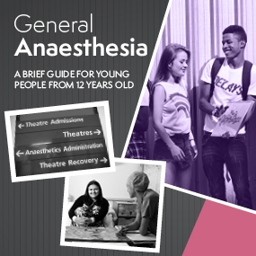 General anaesthesia: a brief guide for young people