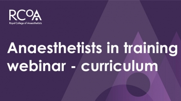 Anaesthetists in Training webinar - Curriculum
